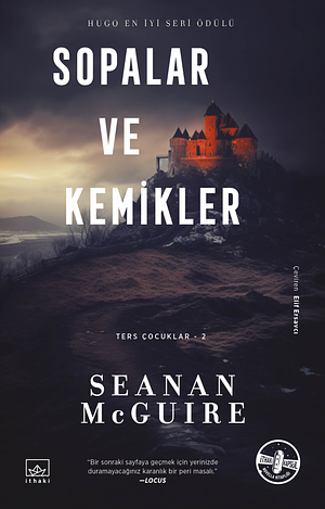 Sopalar ve Kemikler - Ters Cocuklar 2. Kitap by Seanan McGuire