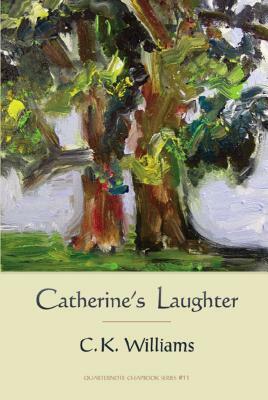 Catherine's Laughter by C. K. Williams