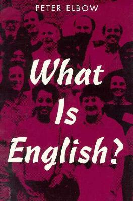 What Is English? by Peter Elbow