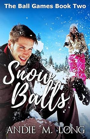 Snow Balls by Andie M. Long