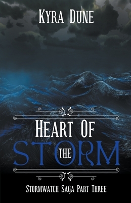 Heart Of The Storm by Kyra Dune