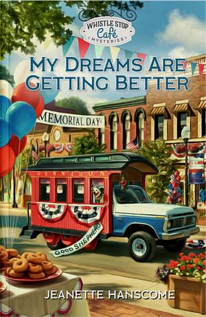 My Dreams Are Getting Better  by Jeanette Hanscome