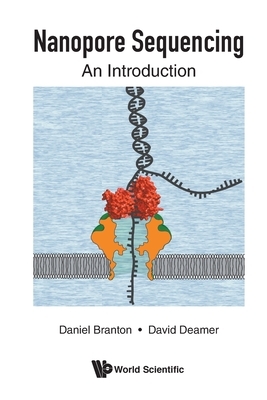 Nanopore Sequencing: An Introduction by Daniel Branton, David W. Deamer