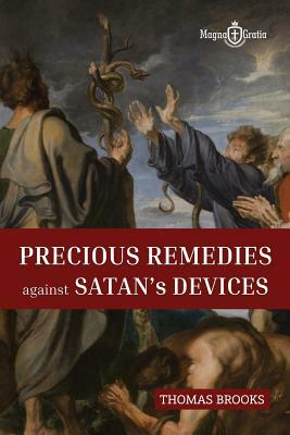 Precious Remedies Against Satan's Devices by Thomas Brooks