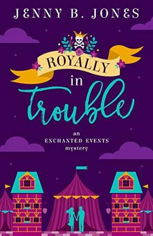 Royally in Trouble by Jenny B. Jones