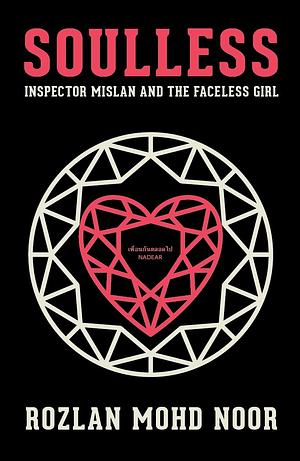 Soulless: Inspector Mislan and the Faceless Girl by Rozlan Mohd Noor