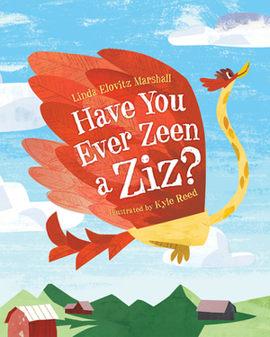 Have You Ever Zeen a Ziz? by Linda Elovitz Marshall