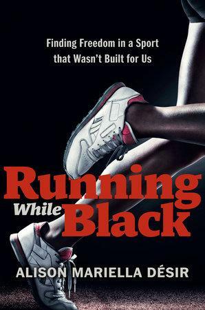 Running While Black by Alison Mariella Désir