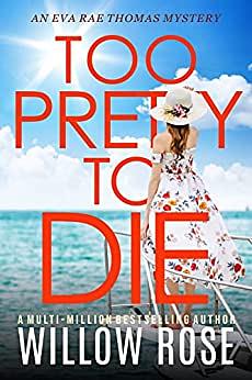 Too Pretty to Die by Willow Rose