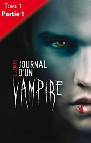 Journal d'un vampire - Tome 1 - Partie 1 (Hachette romans) by L.J. Smith