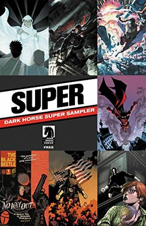 Dark Horse Super Sampler #0 by John Arcudi, Mike Norton, Francesco Francavilla, Joshua Williamson, Kelly Sue DeConnick, Mike Mignola, Michael Avon Oeming, Dennis Hopeless, Duane Swierczynski