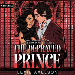 The Depraved Prince  by Lexie Axelson