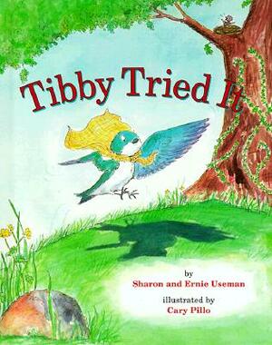 Tibby Tried It by Sharon Useman, Ernie Useman