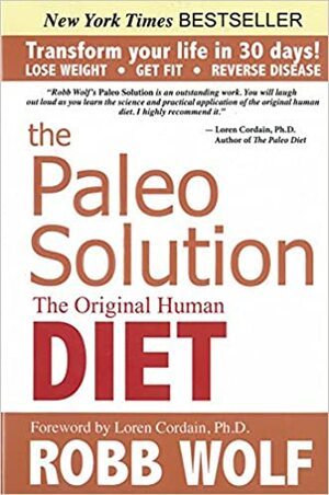 The Paleo Solution by Robb Wolf