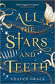 All the Stars and Teeth by Adalyn Grace, Adalyn Grace