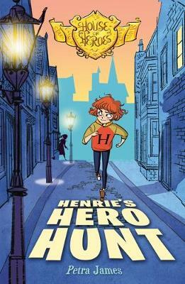 Henrie's Hero Hunt (House of Heroes #2) by Petra James