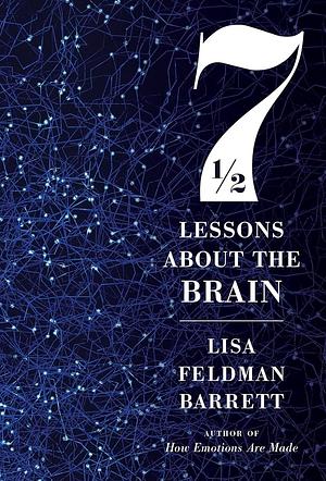 Seven and a Half Lessons About the Brain by Lisa Feldman Barrett