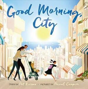 Good Morning, City by Pat Kiernan, Pascal Campion