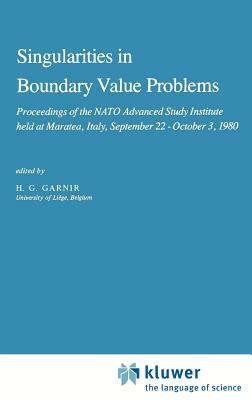 Singularities in Boundary Value Problems: Proceedings of the NATO Advanced Study Institute Held at Maratea, Italy, September 22 - October 3, 1980 by 
