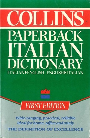 The Collins Paperback Italian Dictionary: Italian English, English Italian by Catherine E. Love, Michela Clari