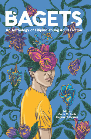 Bagets: An Anthology of Filipino Young Adult Fiction by Carla M. Pacis, Eugene Y. Evasco