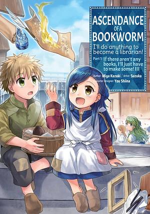Ascendance of a Bookworm (Manga) Part 1 Volume 3 by Suzuka, Miya Kazuki