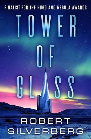 Tower of Glass by Robert Silverberg