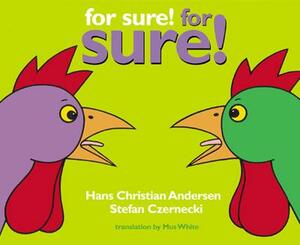 For Sure! for Sure! by Hans Christian Andersen