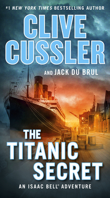 The Titanic Secret by Clive Cussler, Jack Du Brul