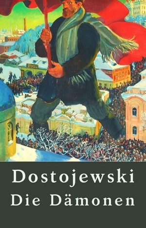 Dostojewski: Die Dämonen by Fyodor Dostoevsky, Fyodor Dostoevsky, Gerald-Hermann Monnheim