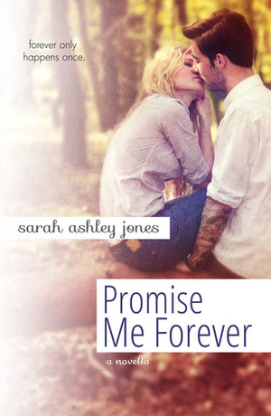 Promise Me Forever by Sarah Ashley Jones