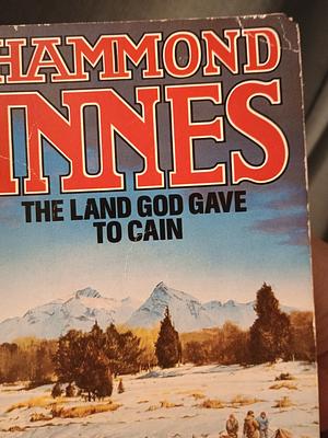 The Land God Gave To Cain by Hammond Innes