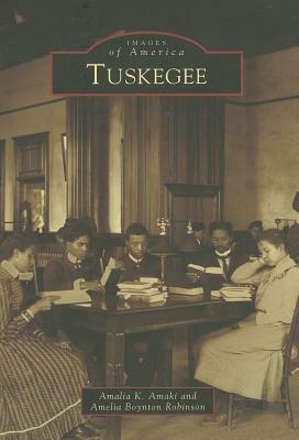 Tuskegee by Amelia Boynton Robinson, Amalia K. Amaki