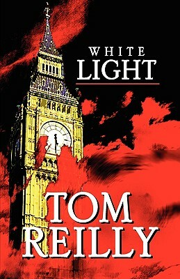 White Light by Tom Reilly, Tom Reilly, Reilly Tom Reilly