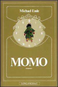 Momo: L'arcana storia dei ladri di tempo e della bambina che restituì agli uomini il tempo trafugato by Michael Ende, Daria Angeleri
