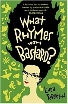 What Rhymes with Bastard? by Linda Robertson