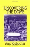 Uncovering the Dome by Amy Klobuchar