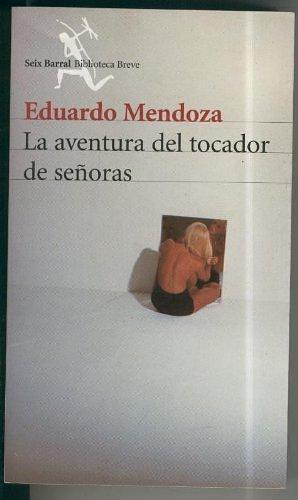 Biblioteca Breve: La aventura del tocador de señoras by Eduardo Mendoza, Eduardo Mendoza