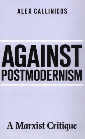 Against Postmodernism by Alex Callinicos