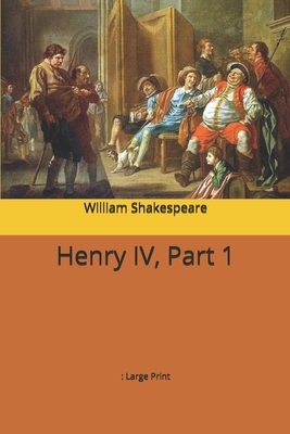 Henry IV, Part 1: Large Print by William Shakespeare