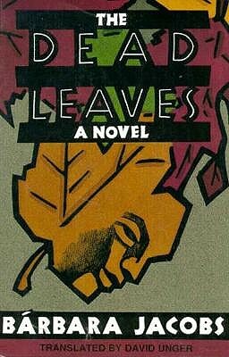 The Dead Leaves by Barbara Jacobs, BC!Rbara Jacobs, Brbara Jacobs