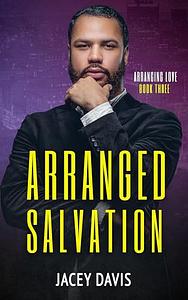 Arranged Salvation by Jacey Davis