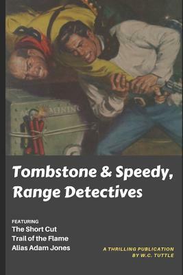 Tombstone & Speedy, Range Detectives: A Classic Pulp Collection by W. C. Tuttle
