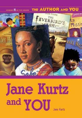 Jane Kurtz and You by Jane Kurtz