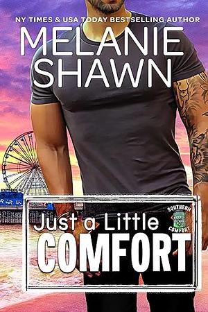 Just a Little Comfort by Melanie Shawn