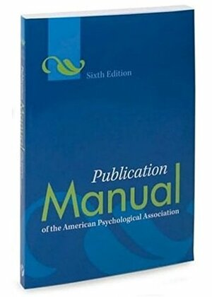 Publication Manual of the American Psychological Association 6th Edition by American Psychological Association
