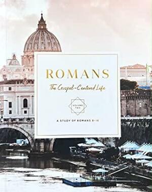 Romans- The Gospel-Centered Life by Kristin Schmucker