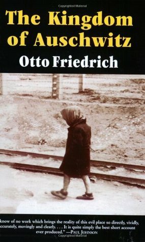 The Kingdom of Auschwitz by Otto Friedrich