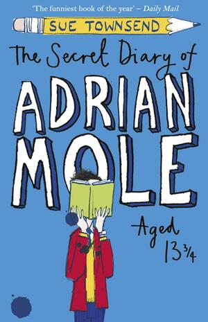 The Secret Diary of Adrian Mole Aged 13 3⁄4 by Sue Townsend