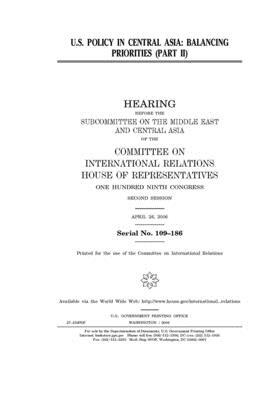 U.S. policy in Central Asia: Part II by United S. Congress, Committee on International Rela (house), United States House of Representatives